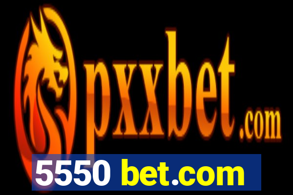 5550 bet.com